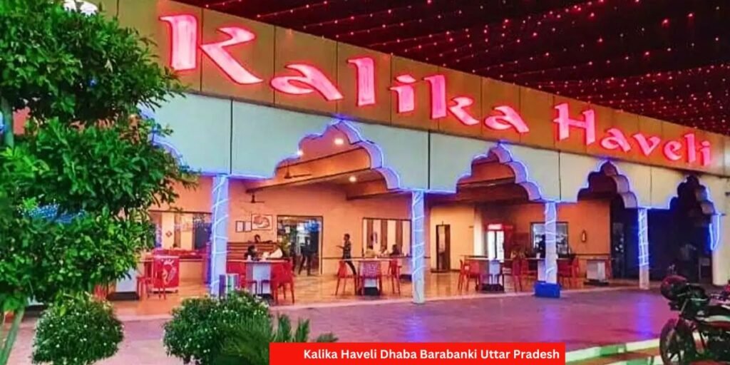 Kalika Haveli Dhaba Barabanki Uttar Pradesh