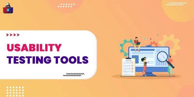 Usability Testing Tools You Should Know