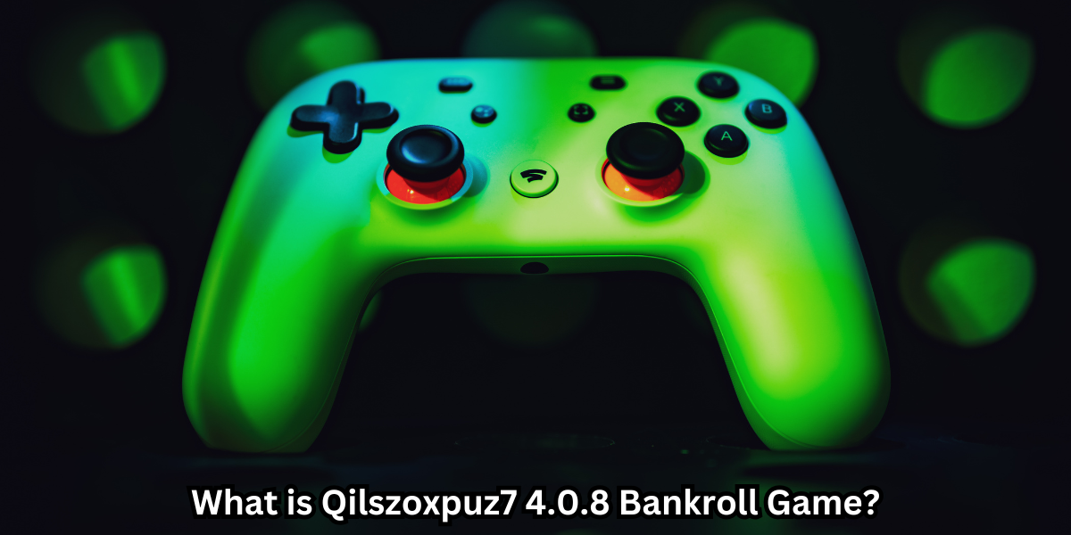 What is Qilszoxpuz7 4.0.8 Bankroll Game?