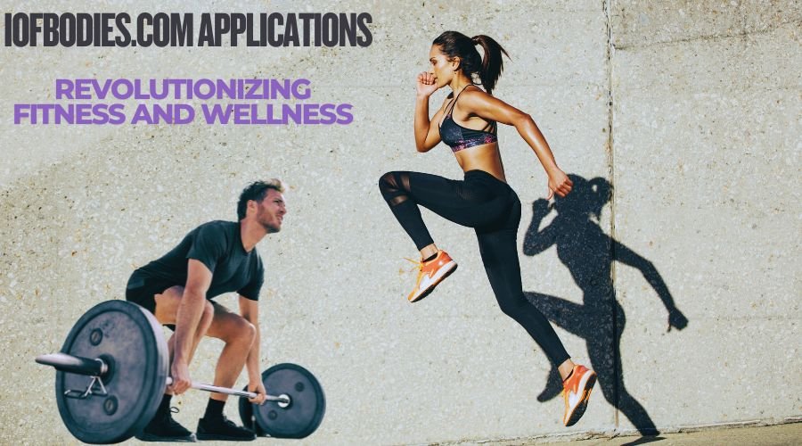 IOFBodies.com Applications Revolutionizing Fitness and Wellness