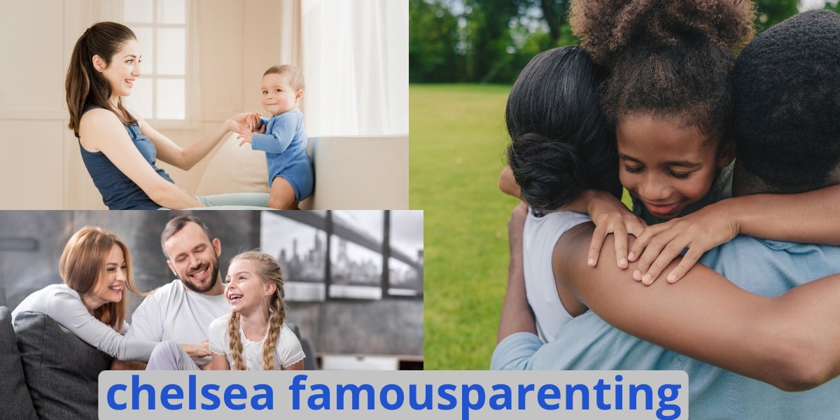 chelsea famousparenting